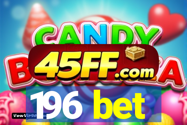 196 bet